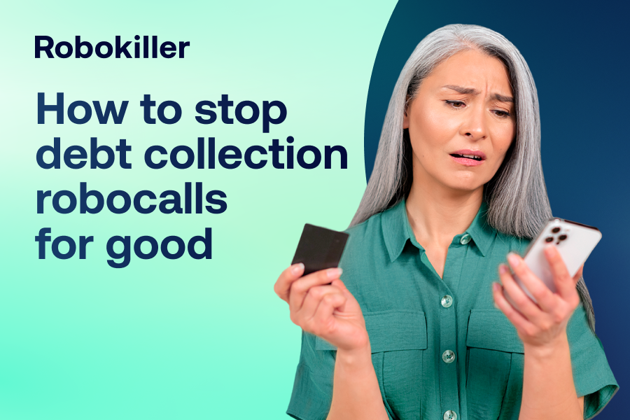 How to stop debt collection robocalls for good Robokiller Blog